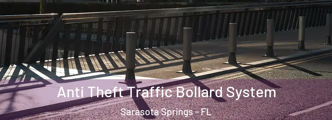 Anti Theft Traffic Bollard System Sarasota Springs - FL