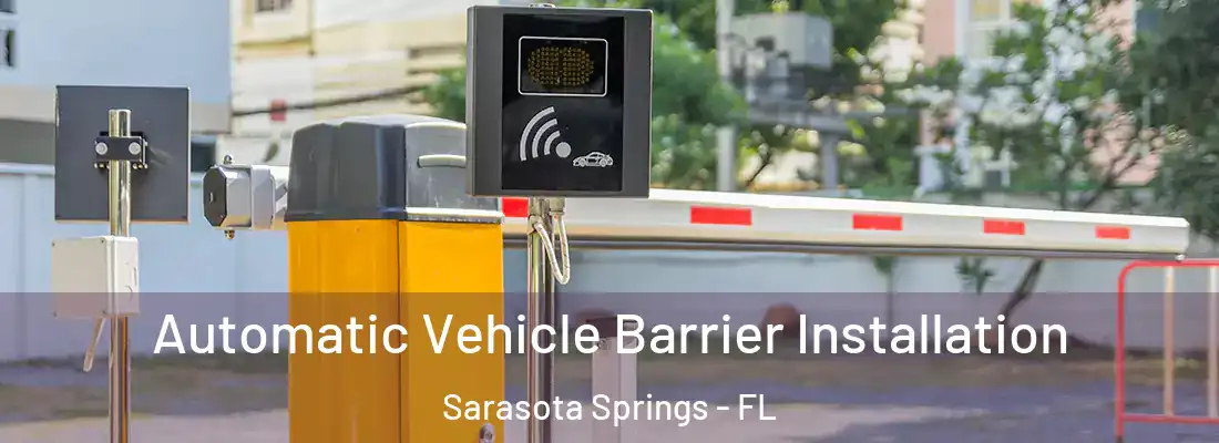 Automatic Vehicle Barrier Installation Sarasota Springs - FL