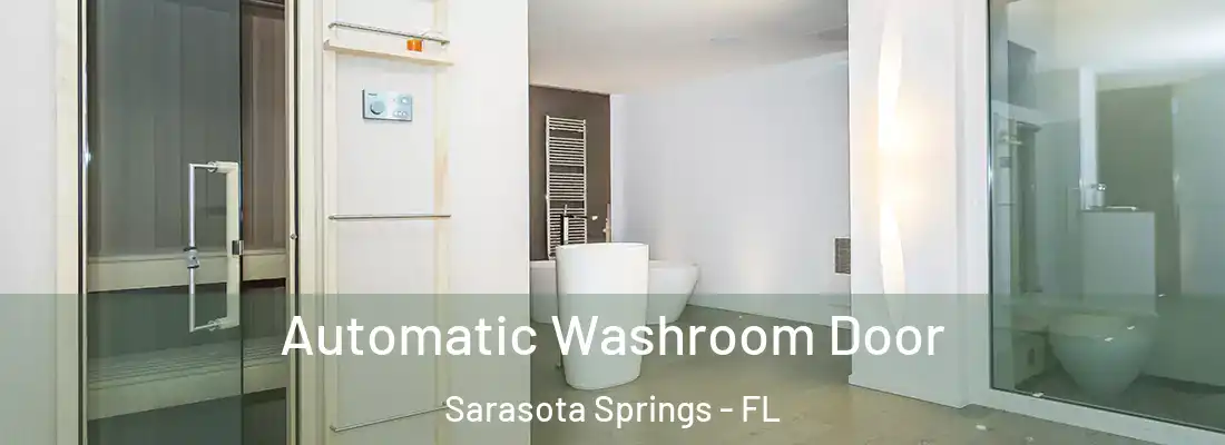 Automatic Washroom Door Sarasota Springs - FL