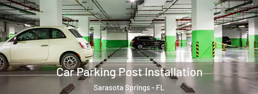 Car Parking Post Installation Sarasota Springs - FL