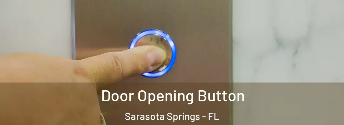 Door Opening Button Sarasota Springs - FL