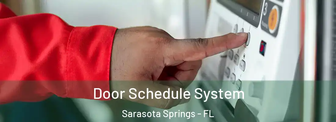 Door Schedule System Sarasota Springs - FL