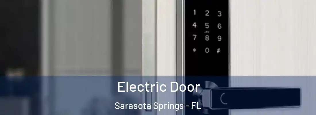 Electric Door Sarasota Springs - FL