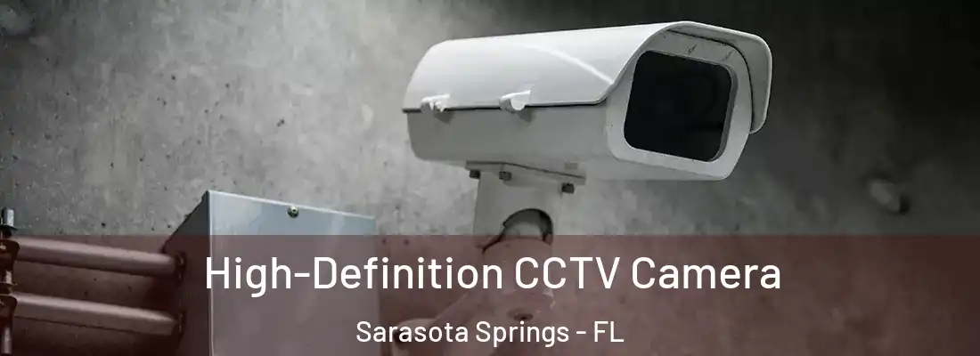 High-Definition CCTV Camera Sarasota Springs - FL