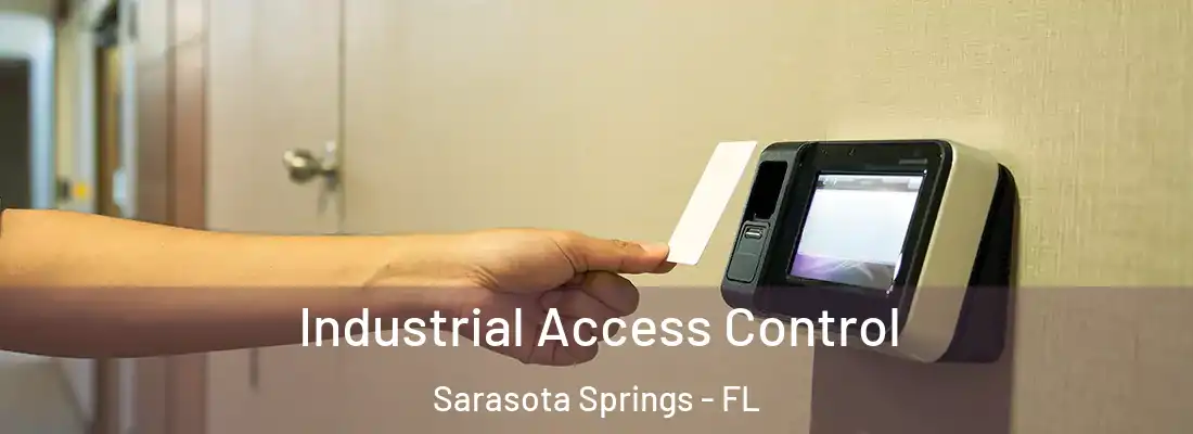 Industrial Access Control Sarasota Springs - FL
