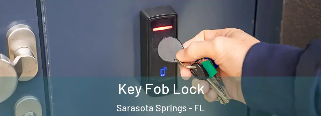 Key Fob Lock Sarasota Springs - FL