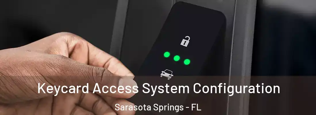 Keycard Access System Configuration Sarasota Springs - FL