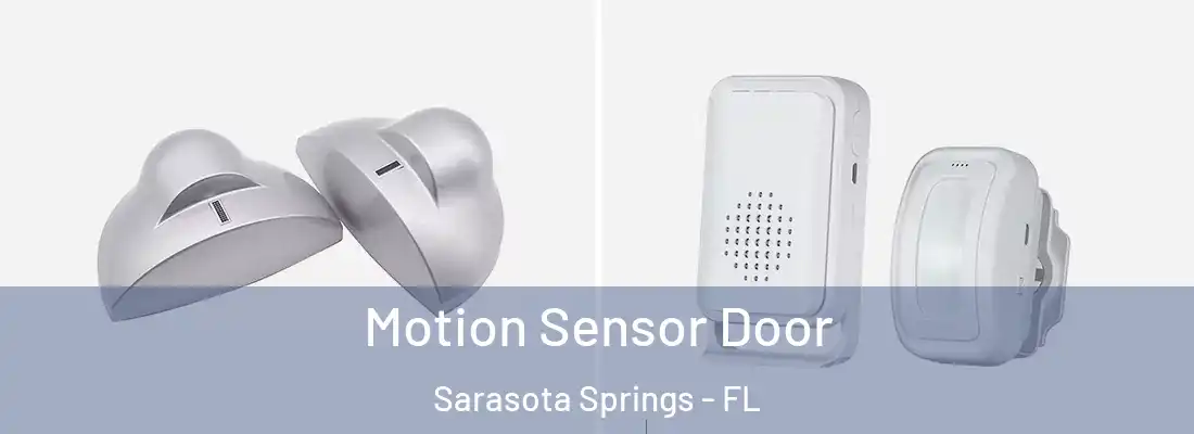 Motion Sensor Door Sarasota Springs - FL