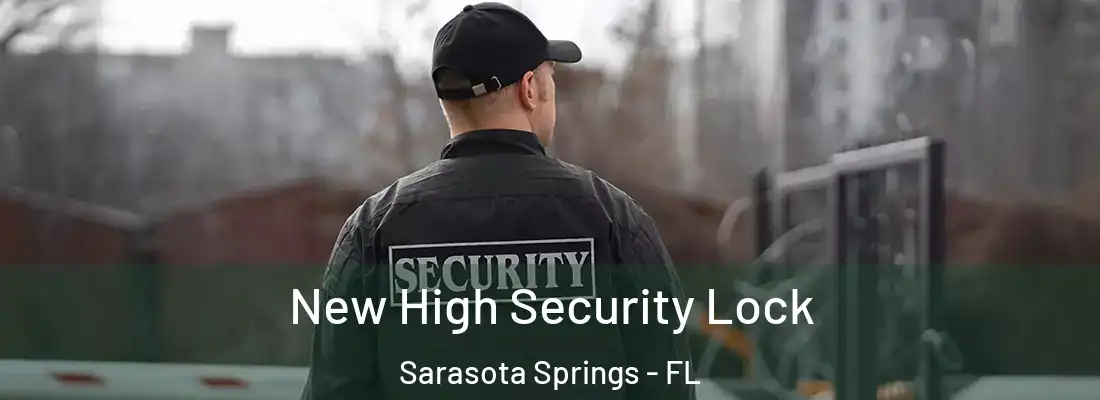 New High Security Lock Sarasota Springs - FL
