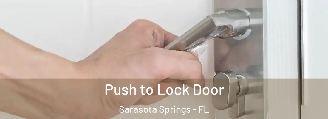 Push to Lock Door Sarasota Springs - FL