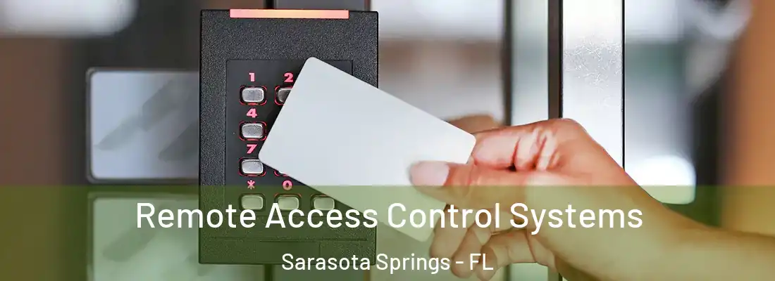 Remote Access Control Systems Sarasota Springs - FL