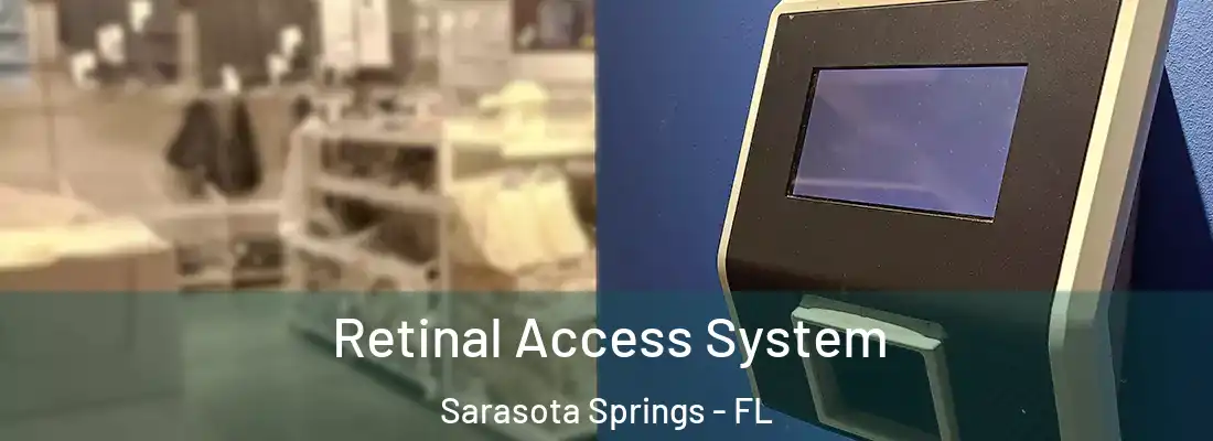Retinal Access System Sarasota Springs - FL