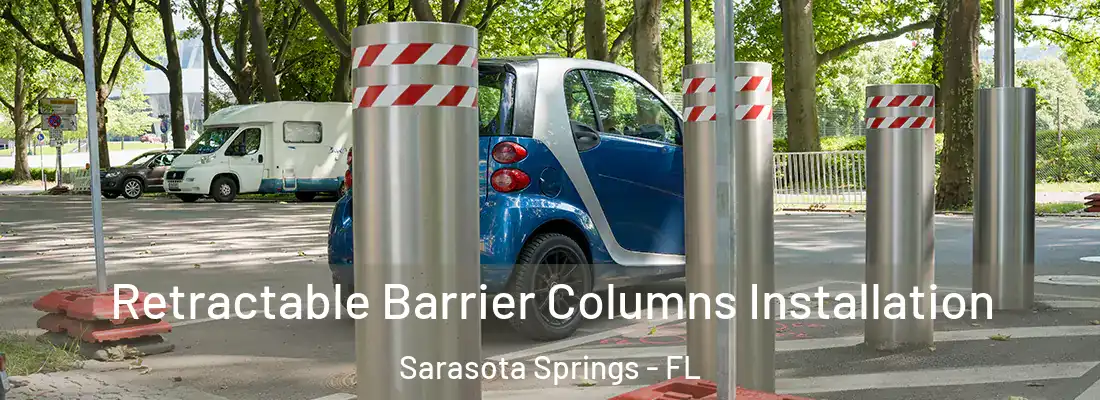 Retractable Barrier Columns Installation Sarasota Springs - FL