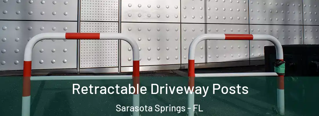 Retractable Driveway Posts Sarasota Springs - FL