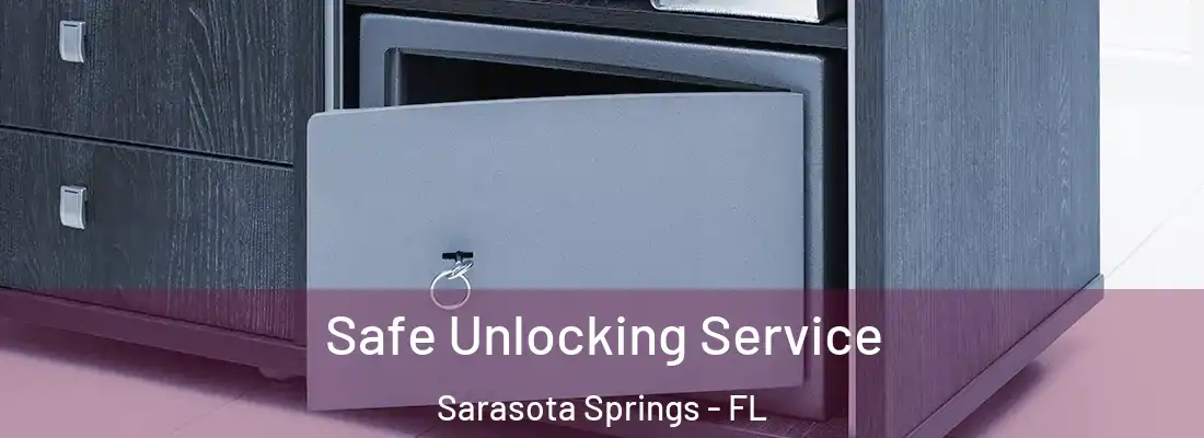 Safe Unlocking Service Sarasota Springs - FL