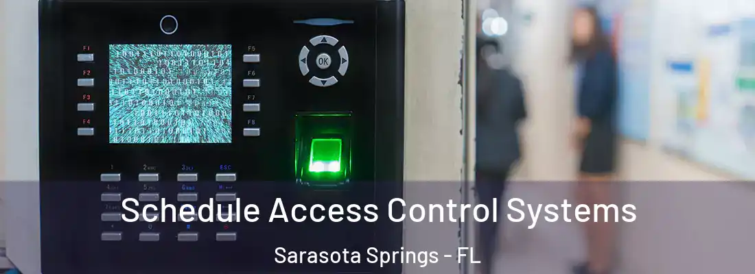 Schedule Access Control Systems Sarasota Springs - FL