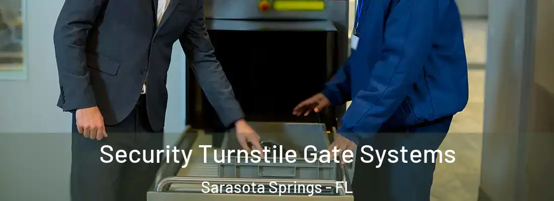 Security Turnstile Gate Systems Sarasota Springs - FL