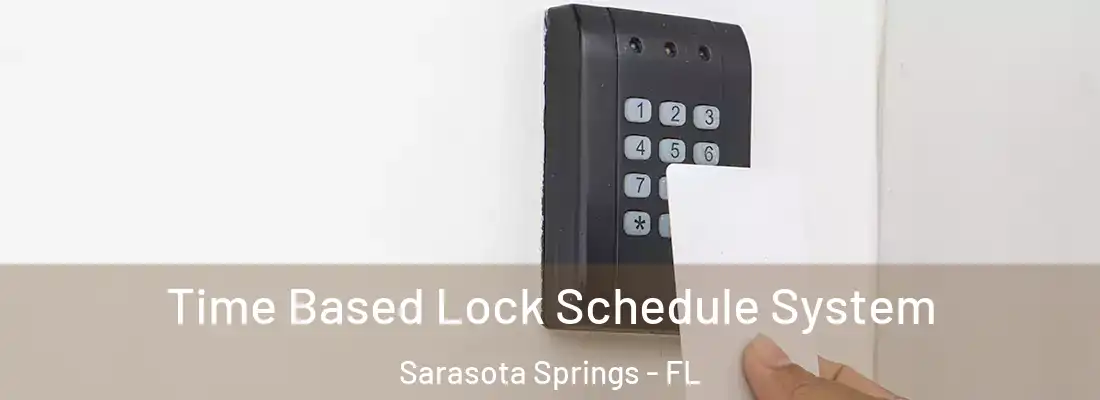Time Based Lock Schedule System Sarasota Springs - FL